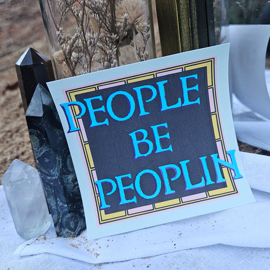 People be Peoplin Sticker